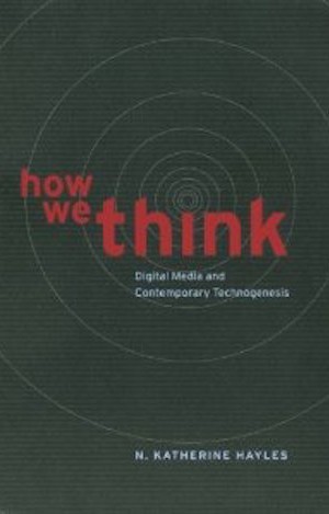 How We Think by Katherine Hayles.